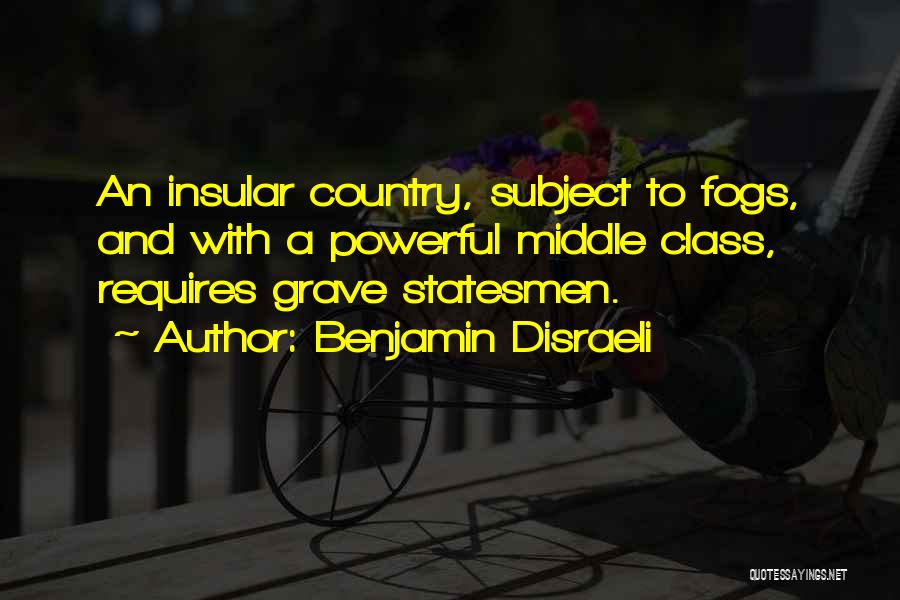 Insular Quotes By Benjamin Disraeli