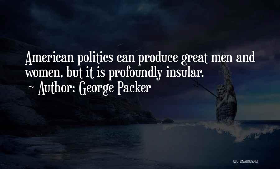 Insular Quotes By George Packer