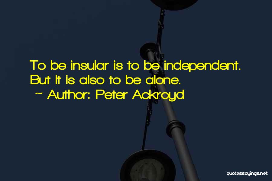 Insular Quotes By Peter Ackroyd