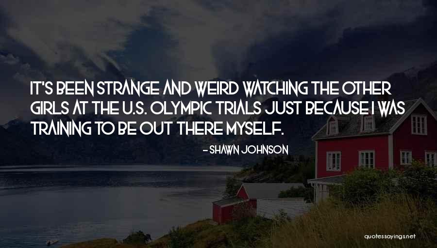 Insularity Def Quotes By Shawn Johnson Insularity Def Quotes By Shawn Johnson