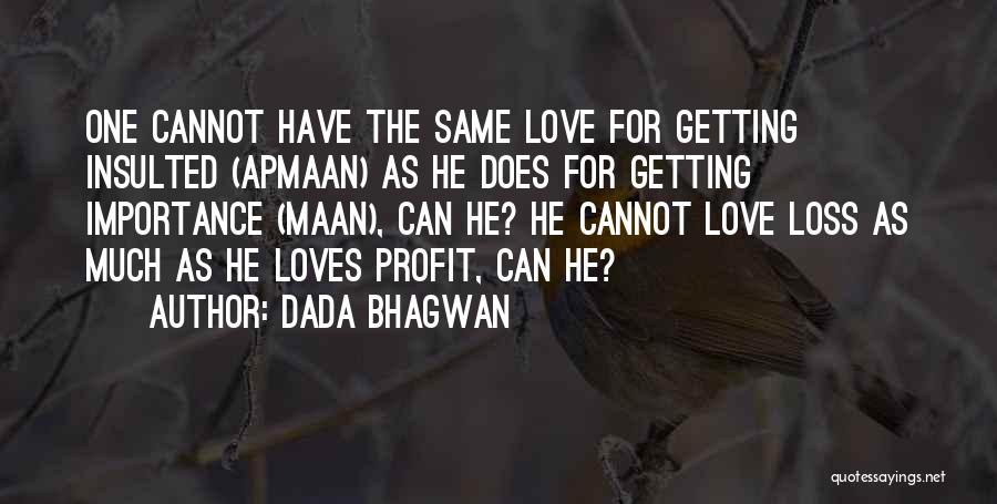 Insult Love Quotes By Dada Bhagwan