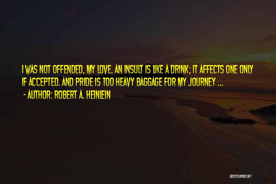 Insult Love Quotes By Robert A. Heinlein