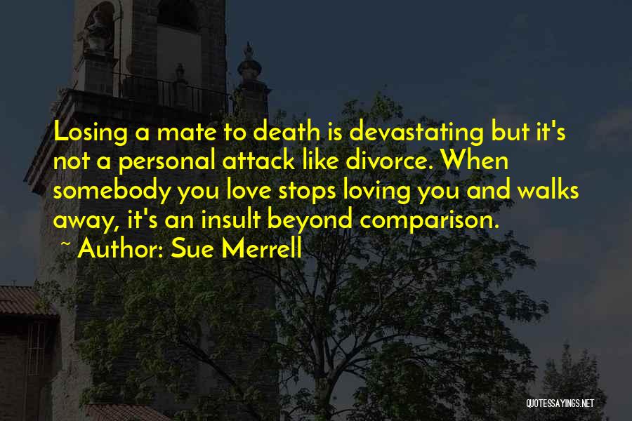 Insult Love Quotes By Sue Merrell