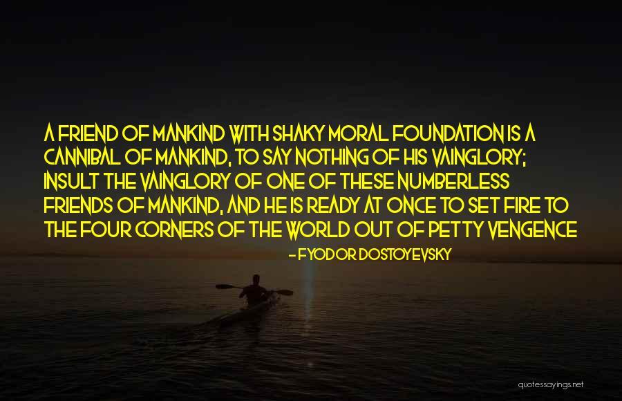 Insult Quotes By Fyodor Dostoyevsky Insult Quotes By Fyodor Dostoyevsky
