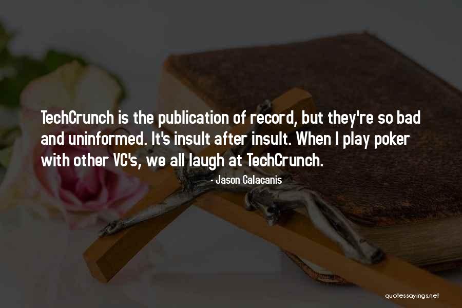 Insult Quotes By Jason Calacanis Insult Quotes By Jason Calacanis