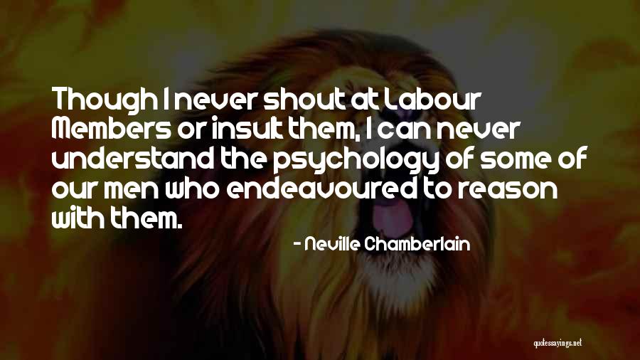 Insult Quotes By Neville Chamberlain