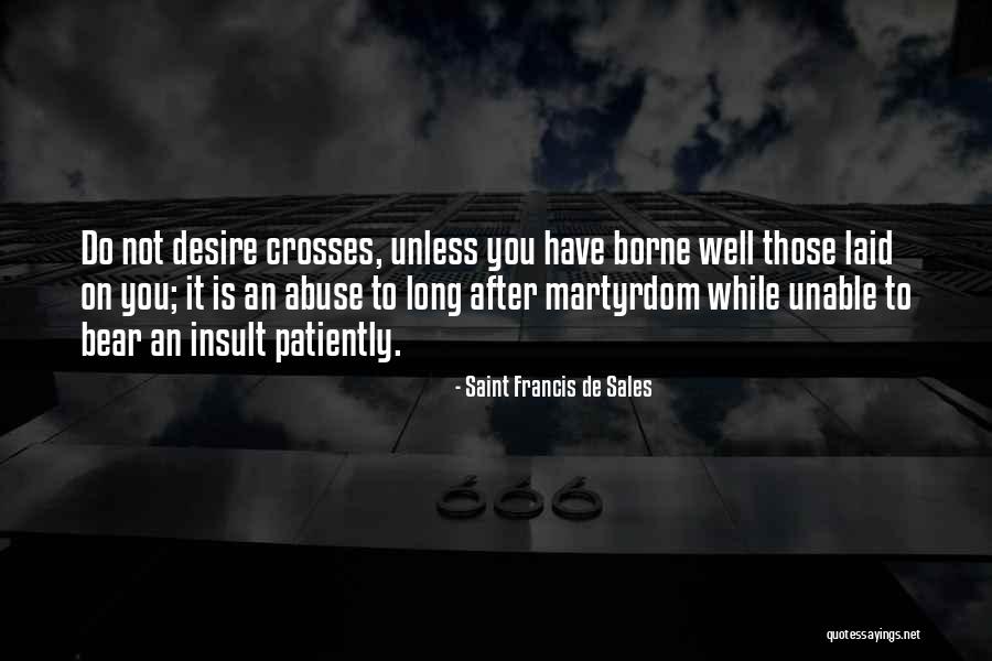 Insult Quotes By Saint Francis De Sales Insult Quotes By Saint Francis De Sales