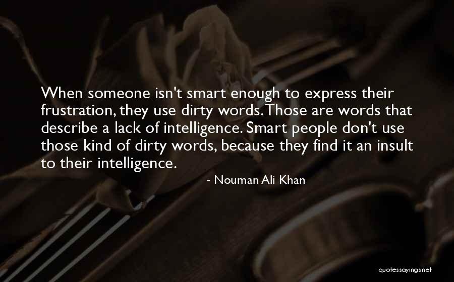 Insult Words Quotes By Nouman Ali Khan