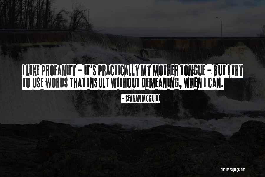 Insult Words Quotes By Seanan McGuire