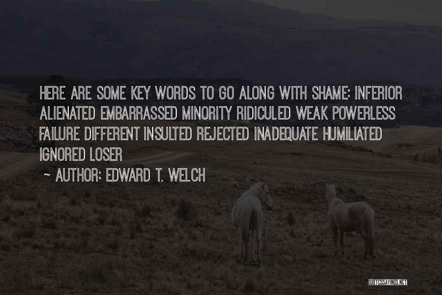 Insulted Humiliated Quotes By Edward T. Welch