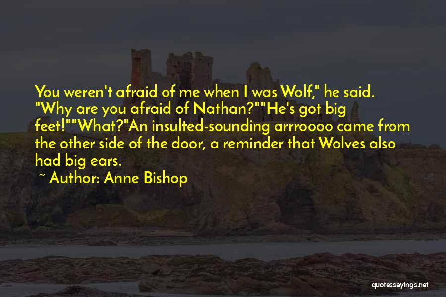 Insulted Me Quotes By Anne Bishop