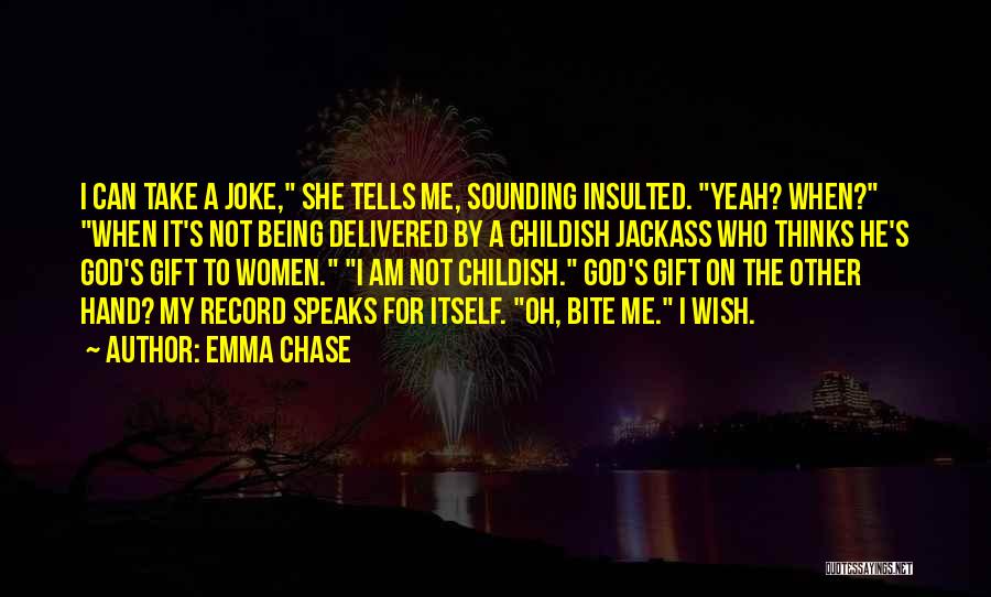 Insulted Me Quotes By Emma Chase