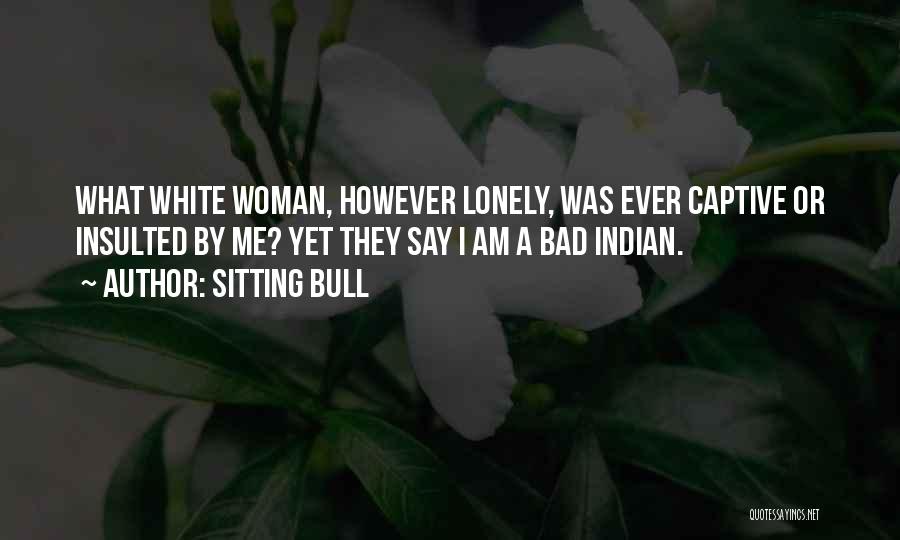 Insulted Me Quotes By Sitting Bull