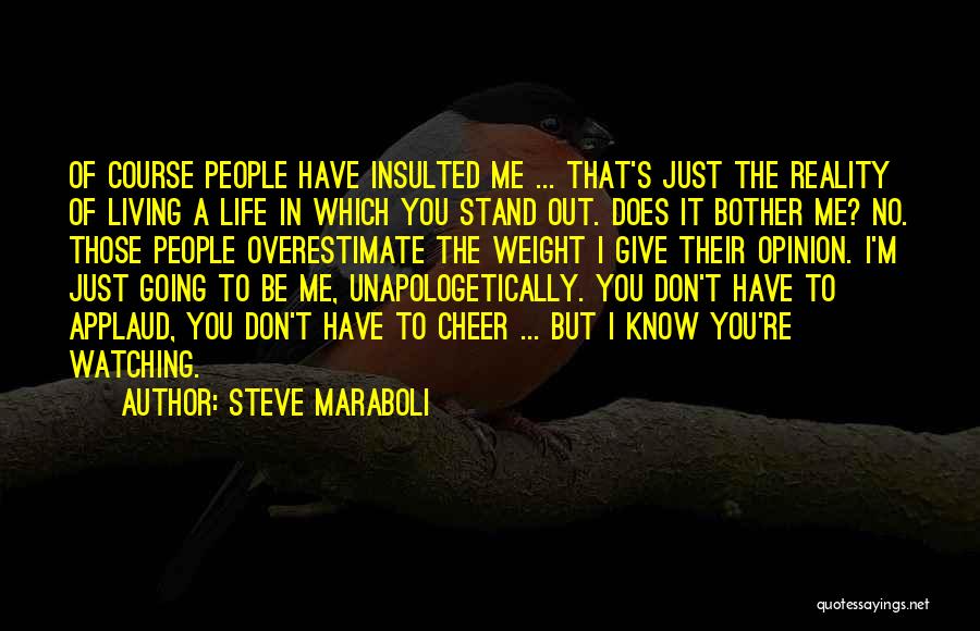 Insulted Me Quotes By Steve Maraboli