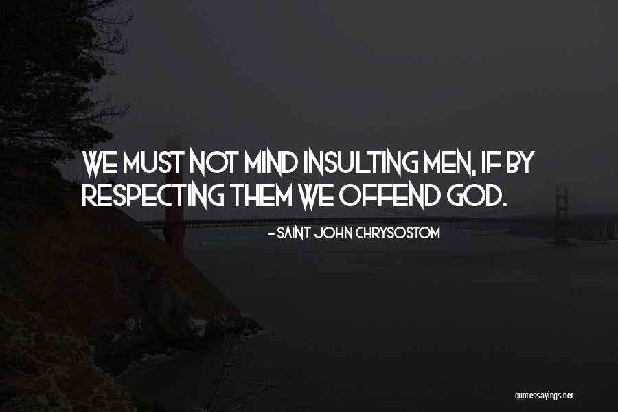 Insulting God Quotes By Saint John Chrysostom