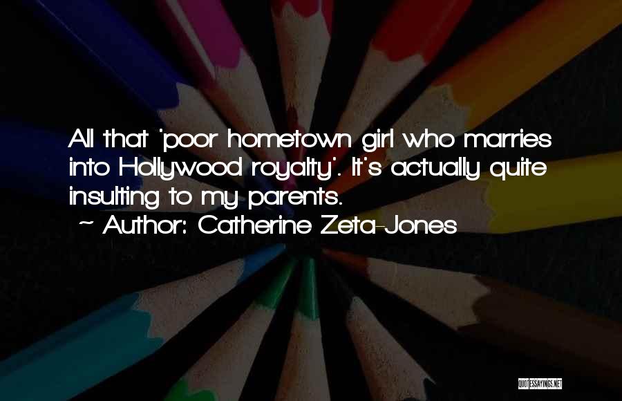 Insulting Parents Quotes By Catherine Zeta-Jones