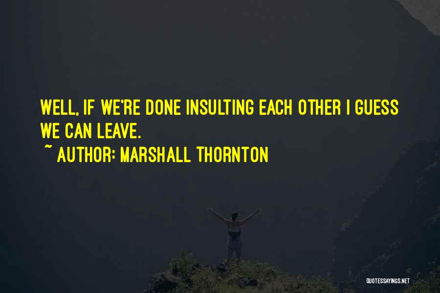 Insulting Quotes By Marshall Thornton