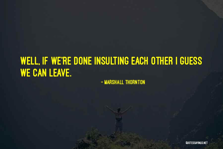 Insulting Your Ex Quotes By Marshall Thornton