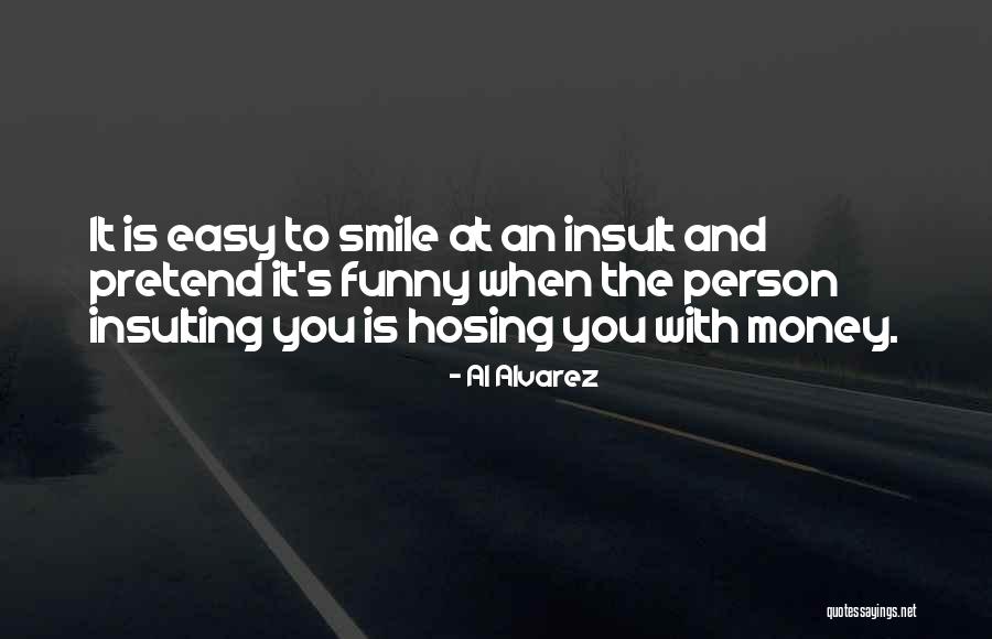 Insulting Yourself Quotes By Al Alvarez