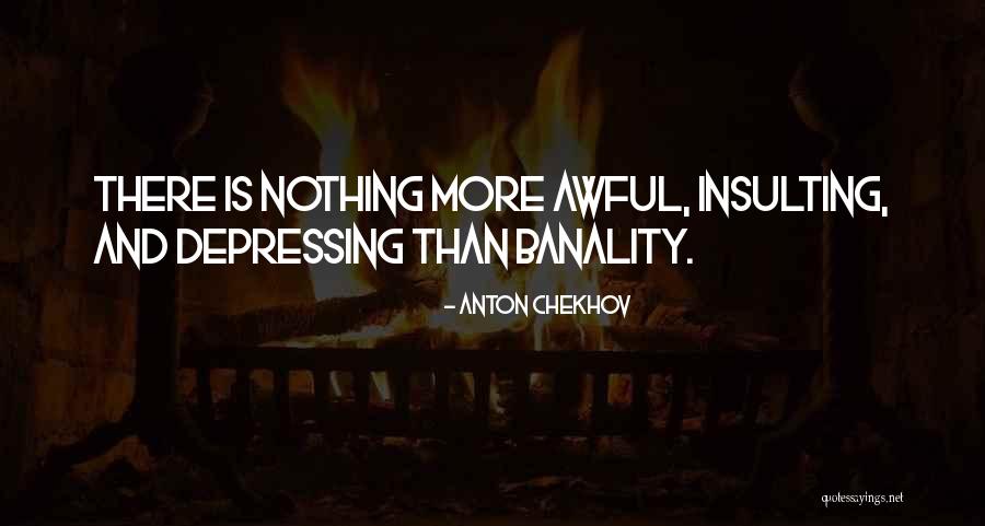 Insulting Yourself Quotes By Anton Chekhov