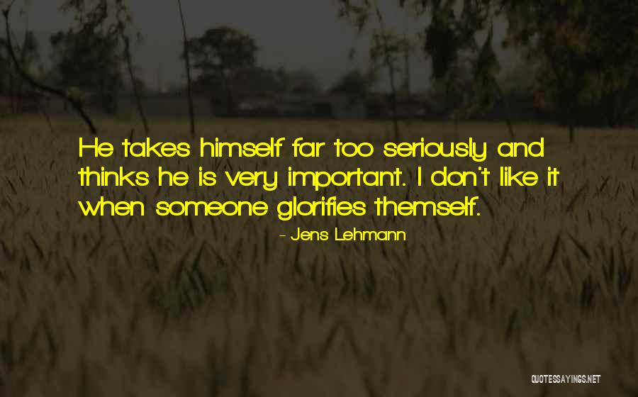 Insulting Yourself Quotes By Jens Lehmann