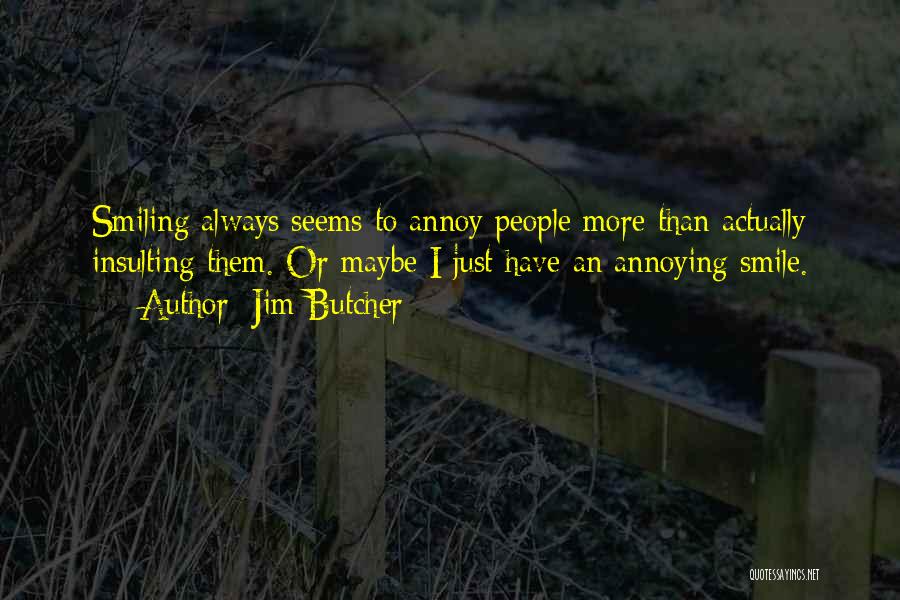 Insulting Yourself Quotes By Jim Butcher
