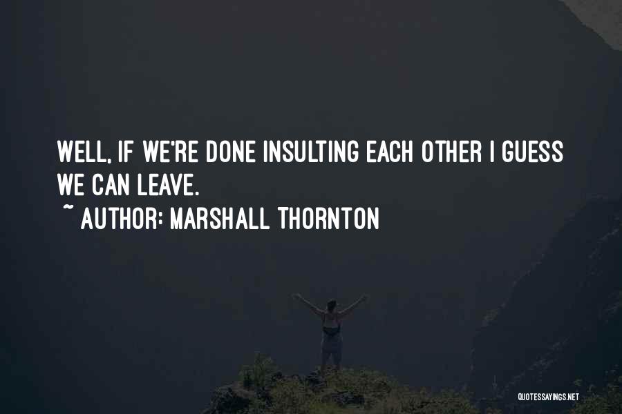 Insulting Yourself Quotes By Marshall Thornton