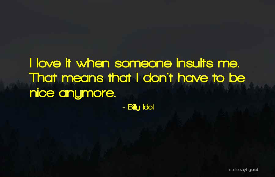 Insults In Love Quotes By Billy Idol Insults In Love Quotes By Billy Idol