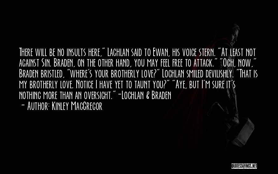 Insults Love Quotes By Kinley MacGregor