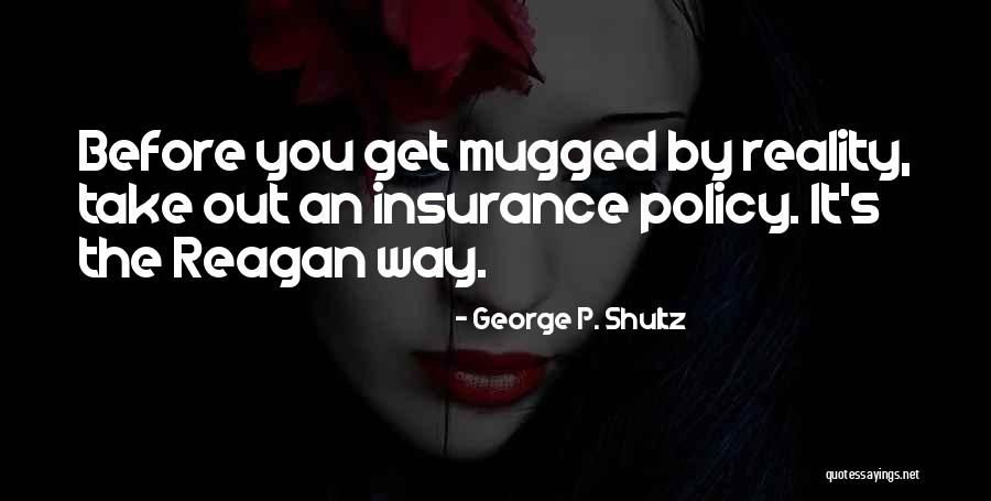 Insurance Policy Quotes By George P. Shultz
