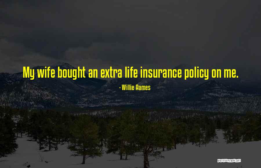 Insurance Policy Quotes By Willie Aames