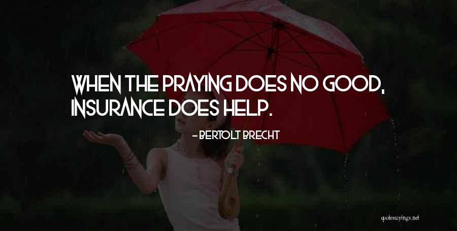 Insurance Quotes By Bertolt Brecht Insurance Quotes By Bertolt Brecht
