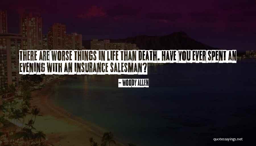 Insurance Salesman Quotes By Woody Allen