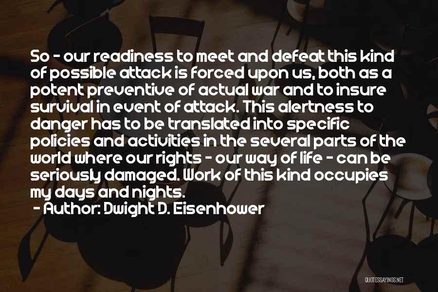 Insure One Quotes By Dwight D. Eisenhower