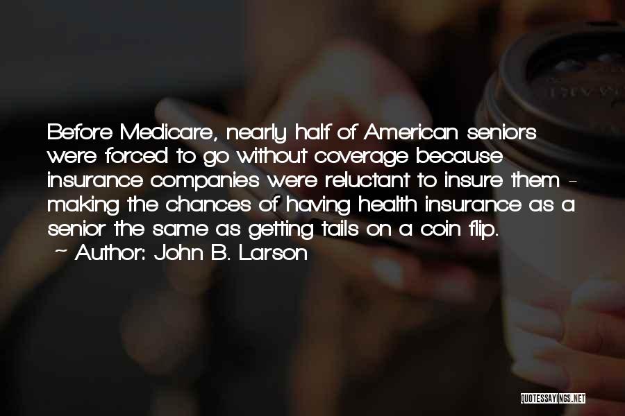 Insure One Quotes By John B. Larson