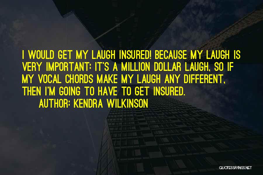 Insured Quotes By Kendra Wilkinson