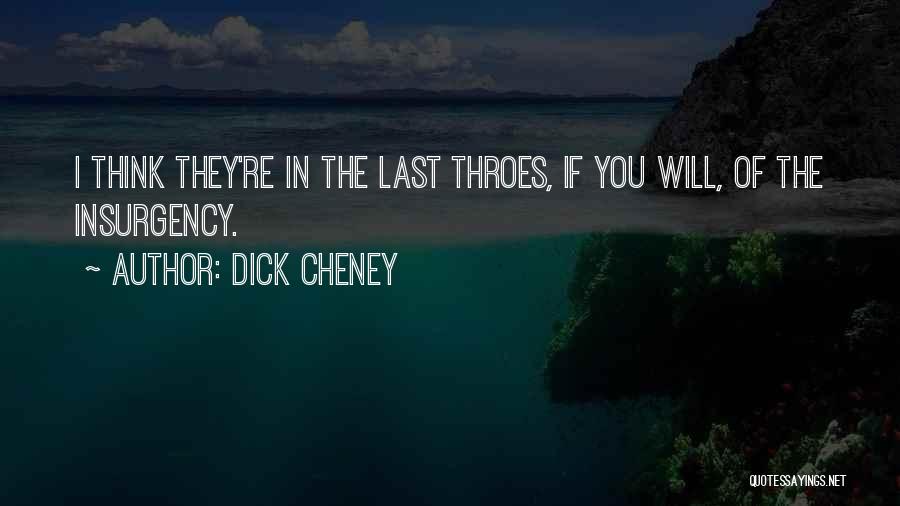 Insurgency Quotes By Dick Cheney