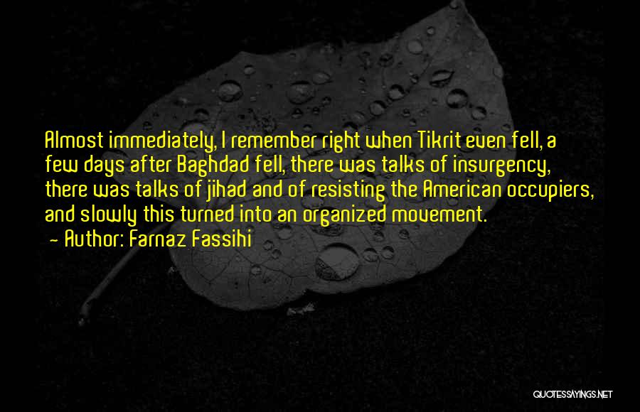 Insurgency Quotes By Farnaz Fassihi