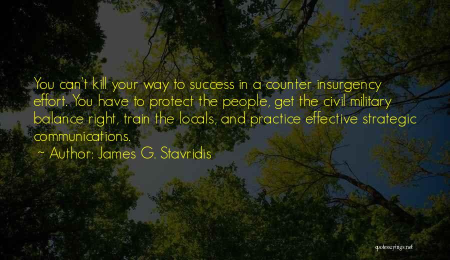 Insurgency Quotes By James G. Stavridis