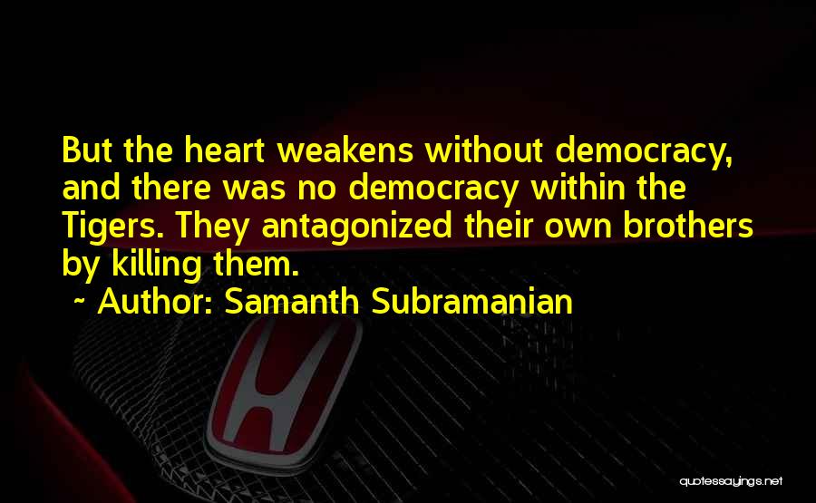Insurgency Quotes By Samanth Subramanian