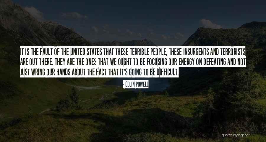 Insurgents Quotes By Colin Powell Insurgents Quotes By Colin Powell