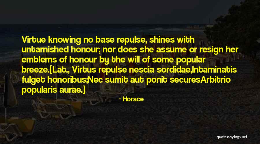 Intaminatis Fulget Quotes By Horace