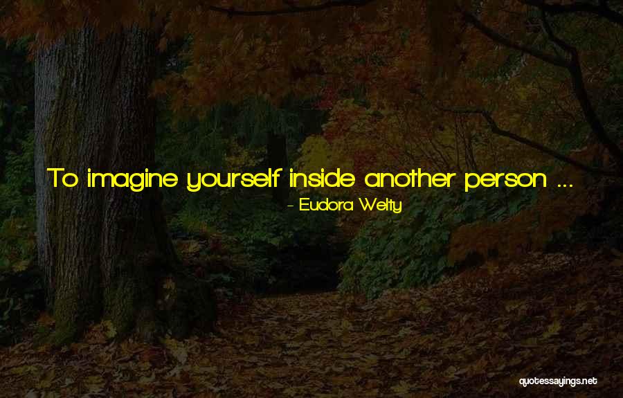 Intangible Girl Quotes By Eudora Welty Intangible Girl Quotes By Eudora Welty