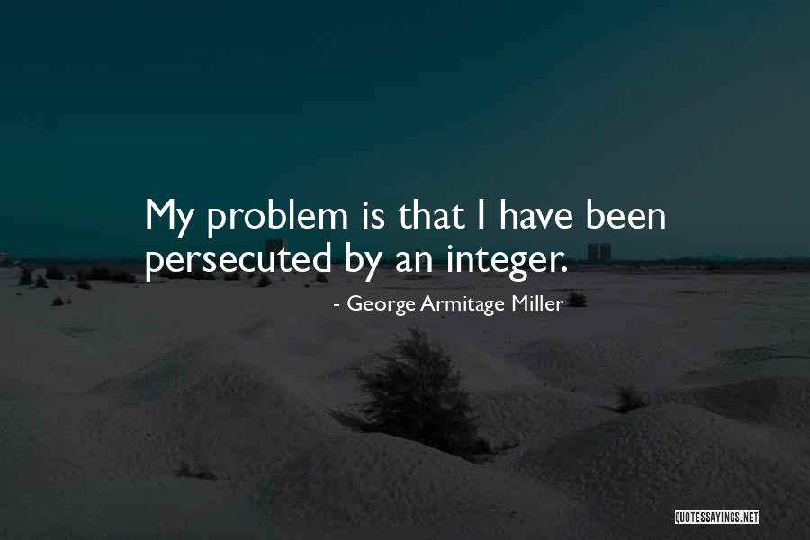 Integers Quotes By George Armitage Miller