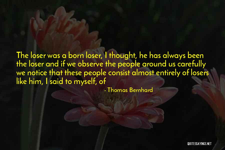 Integradose Quotes By Thomas Bernhard Integradose Quotes By Thomas Bernhard