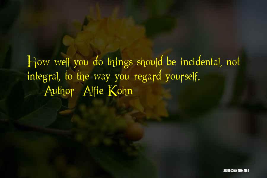 Integral Quotes By Alfie Kohn