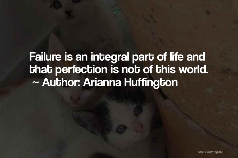 Integral Quotes By Arianna Huffington