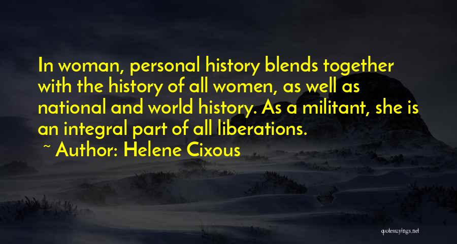 Integral Quotes By Helene Cixous