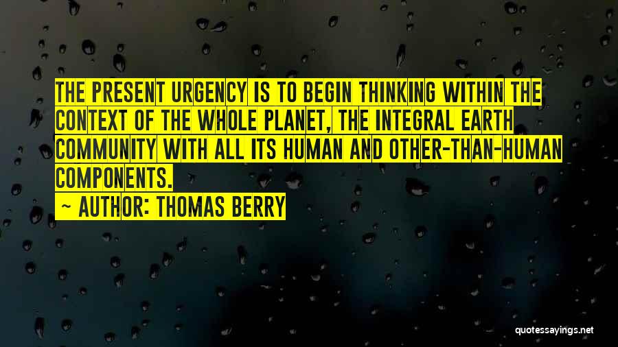 Integral Quotes By Thomas Berry