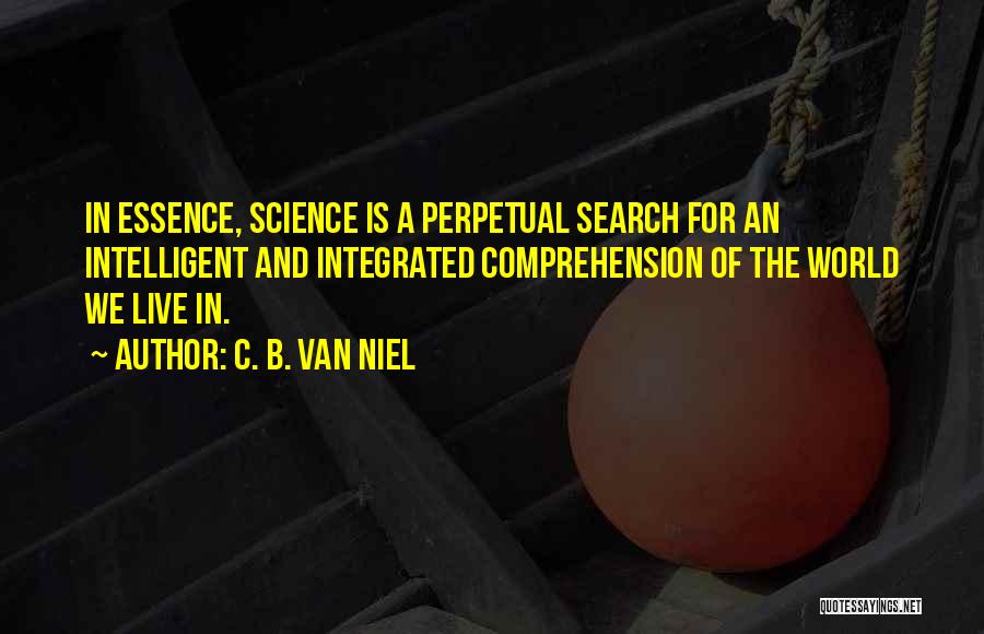 Integrated Science Quotes By C. B. Van Niel